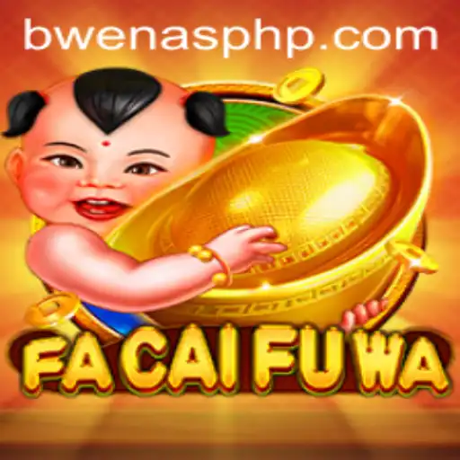 Discover FaCaiFuWa: The Latest Sensation in Gaming Featuring Bwenas